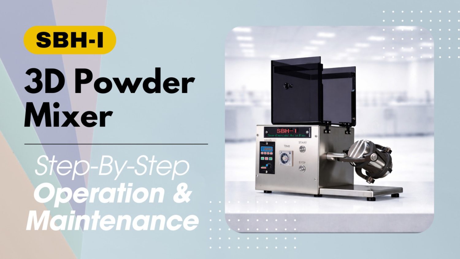 How to Use and Maintain SBH-I 3D Powder Mixer