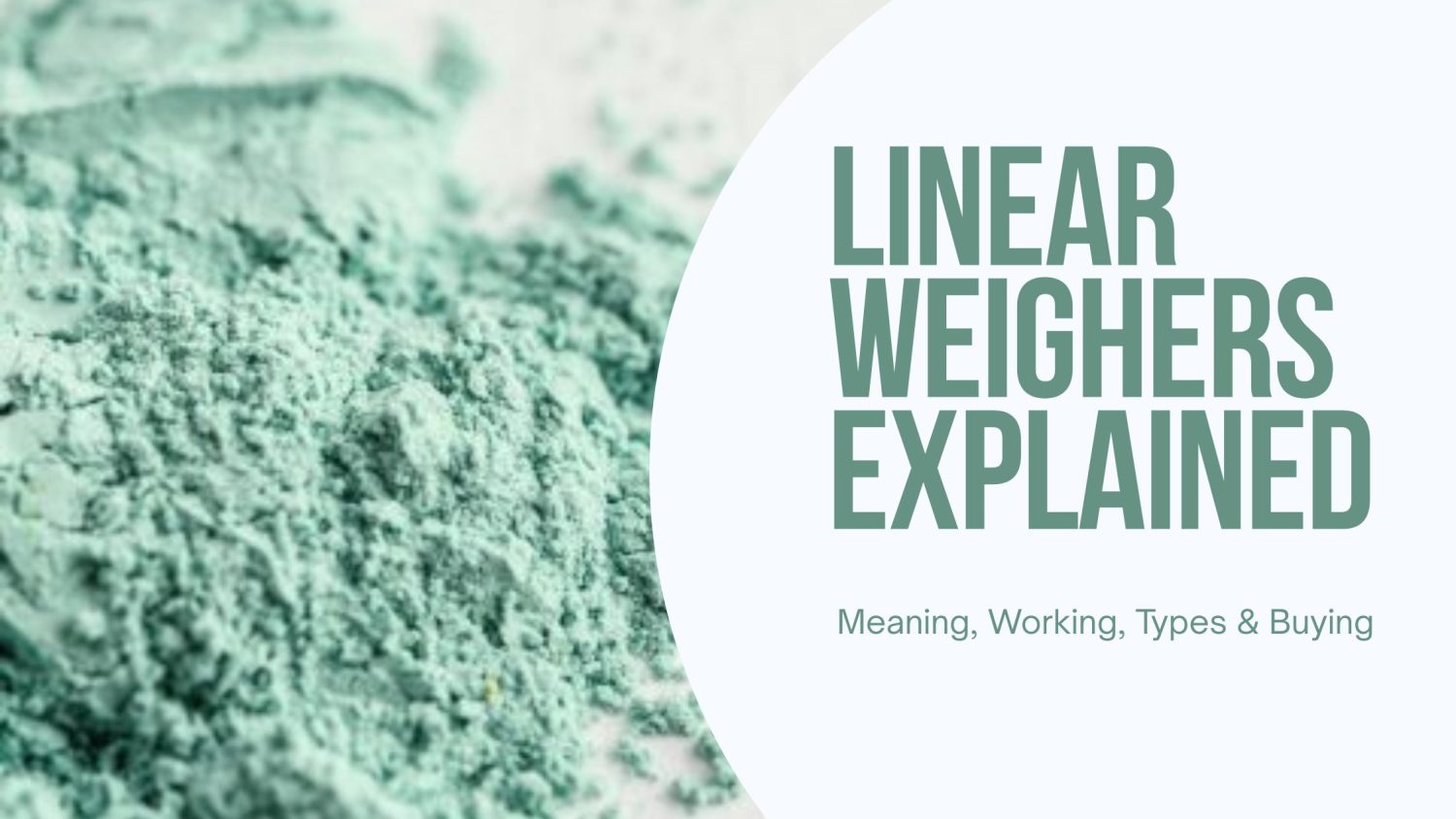 Linear Weighers Complete Guide